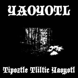 Yaoyotl : Tipoztle Tliltic Yaoyotl